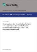 Cover: Untersuchung des Verschlei&szlig;verhaltens von keramischen Schneidstoffen im trockenen Gleitreibungskontakt mit Nickelbasislegierungen - Fraunhofer Verlag