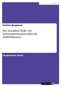 Cover: Die besondere Rolle von Lebensmittelzusatzstoffen f&uuml;r ADHS-Patienten - GRIN Verlag