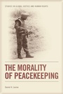 Cover: Morality of Peacekeeping - Edinburgh University Press