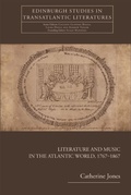 Cover: Literature and Music in the Atlantic World, 1767-1867 - Edinburgh University Press