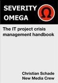 Cover: Severity Omega - the It Project Crisis Management Handbook - BOOKBABY