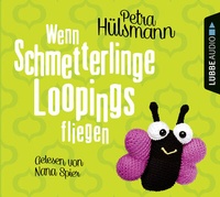 Abbildung von: Wenn Schmetterlinge Loopings fliegen - Lübbe Audio