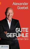 Cover: Gute Gef&uuml;hle ... - Goldegg Verlag GmbH