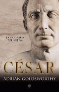 Cover: C&eacute;sar : la biograf&iacute;a definitiva - LA ESFERA DE LOS LIBROS, S.L.