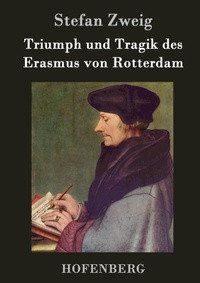 Abbildung von: Triumph und Tragik des Erasmus von Rotterdam - Henricus - Edition Deutsche Klassik GmbH, Berlin