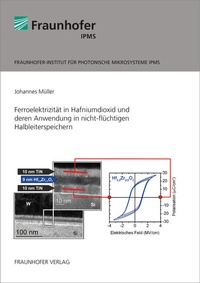 Abbildung von: Ferroelektrizität in Hafniumdioxid und deren Anwendung in nicht-flüchtigen Halbleiterspeichern - Fraunhofer Verlag