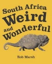 Abbildung von: South Africa Weird and Wonderful - Tafelberg Publishers Ltd