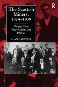 Abbildung von: The Scottish Miners, 1874-1939: Trade Unions and Politics v. 2 - Ashgate Publishing Limited