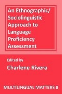 Abbildung von: An Ethnographic-Sociolinguistic Approach to Language Proficiency Assessment - Multilingual Matters