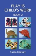 Cover: Play is Child's Work: Book 2 - Bushbuck Books
