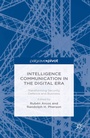 Cover: Intelligence Communication in the Digital Era: Transforming Security, Defence and Business - Palgrave Pivot