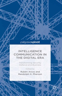 Enlarge image Cover: Intelligence Communication in the Digital Era: Transforming Security, Defence and Business - Palgrave Pivot