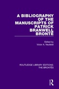 Cover: A Bibliography of the Manuscripts of Patrick Branwell Bronte - Routledge