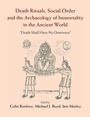 Cover: Death Rituals, Social Order and the Archaeology of Immortality in the Ancient World - Cambridge University Press