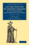 Cover: Letters Written by Eminent Persons in the Seventeenth and Eighteenth Centuries - Cambridge University Press