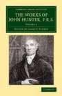 Cover: The Works of John Hunter, F.R.S. - Cambridge University Press