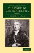 Cover: The Works of John Hunter, F.R.S. - Cambridge University Press