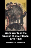 Cover: World War I and the Triumph of a New Japan, 1919-1930 - Cambridge University Press