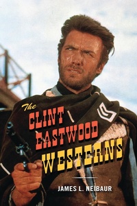 Abbildung von: The Clint Eastwood Westerns - Bloomsbury eBooks US