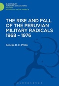 Cover: The Rise and Fall of the Peruvian Military Radicals 1968-1976 - Bloomsbury Academic