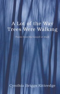 Cover: A Lot of the Way Trees Were Walking - Wipf & Stock Publishers