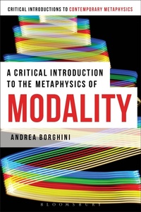 Enlarge image Cover: A Critical Introduction to the Metaphysics of Modality - Bloomsbury Academic