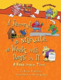 Enlarge image Cover: A Second, a Minute, a Week with Days in It - Lerner Publishing Group