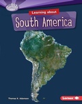Cover: Learning about South America - Lerner Publishing Group
