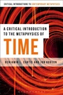 Cover: A Critical Introduction to the Metaphysics of Time - Bloomsbury Academic