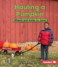 Cover: Hauling a Pumpkin - Lerner Publishing Group