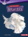 Cover: Learning about Antarctica - Lerner Publishing Group