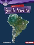 Cover: Learning about South America - Lerner Publishing Group