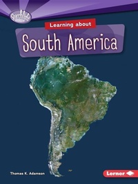 Enlarge image Cover: Learning about South America - Lerner Publishing Group