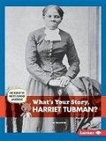 Cover: What's Your Story, Harriet Tubman? - Lerner Classroom