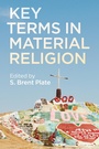 Cover: Key Terms in Material Religion - Bloomsbury Academic