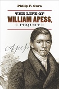 Cover: The Life of William Apess, Pequot - The University of North Carolina Press