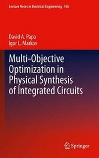 Enlarge image Cover: Multi-Objective Optimization in Physical Synthesis of Integrated Circuits