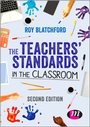 Cover: The Teachers' Standards in the Classroom - Learning Matters Ltd