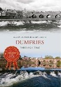 Cover: Dumfries Through Time - Amberley Publishing