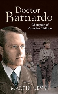 Enlarge image Cover: Doctor Barnardo - Amberley Publishing
