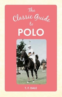 Abbildung von: The Classic Guide to Polo - Amberley Publishing