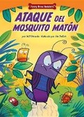 Cover: Ataque del Mosquito Maton (Attack of the Bully Bug) - Red Chair Press