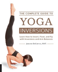 Abbildung von: The Complete Guide to Yoga Inversions - Fair Winds Press