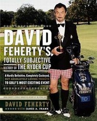 Abbildung von: David Feherty's Totally Subjective History of the Ryder Cup - Rugged Land Books