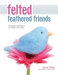 Cover: Felted Feathered Friends - Quarry Books