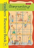 Cover: Story Writing Scaffolds: Teachers Resource Book Year 6 - Hopscotch Educational Publishing Ltd.