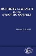 Cover: Hostility to Wealth in the Synoptic Gospels - Continuum International Publishing Group - Sheffie