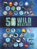 Cover: 50 Things You Should Know About Wild Weather - Words & Pictures