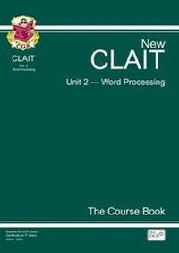 Abbildung von: CLAIT Unit 2, Word Processors - The Course Book - Coordination Group Publications Ltd (CGP)