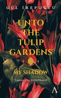 Cover: Unto the Tulip Gardens - Anthem Press